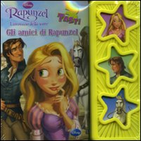 Rapunzel. L'intreccio della torre. Gli amici di Rapunzel