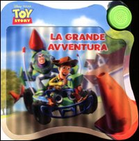 Toy story. La grande avventura. Libro sonoro