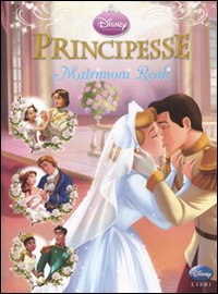 Principesse. Matrimoni reali