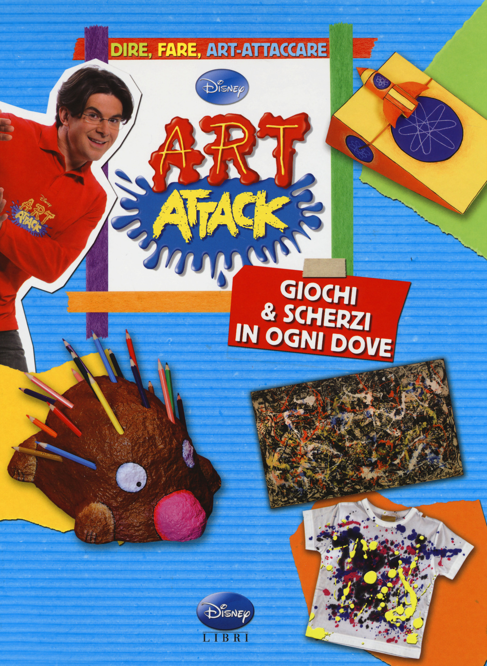 Art attack. Giochi & scherzi in ogni dove
