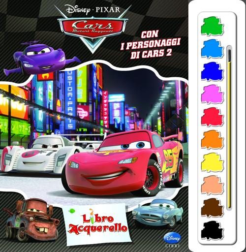 Cars 2 . Motori ruggenti. Libro acquerello