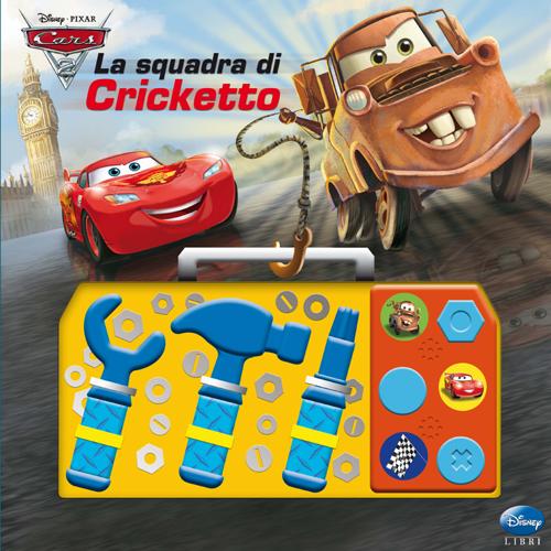 Cars 2. La squadra di Cricketto