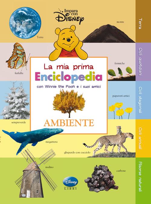 Ambiente. La mia prima enciclopedia con Winnie the Pooh e i suoi amici