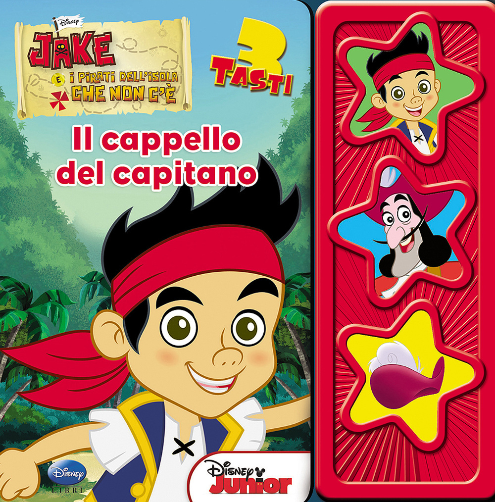 Jake e i pirati dell'isola che non c'è. Il cappello del capitano. Libro sonoro