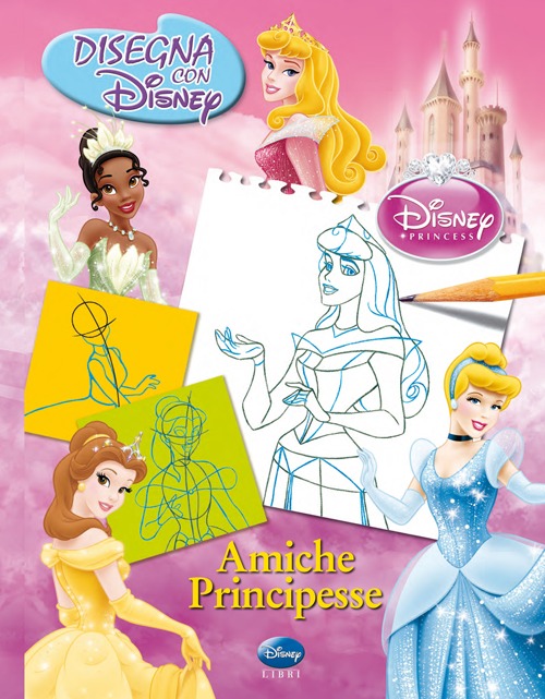 Princess. Disegna con Disney