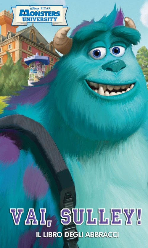 Vai, Sulley! Il libro degli abbracci. Monsters University