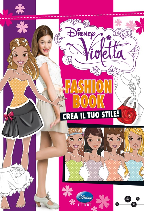 Fashion book. Crea il tuo stile! Violetta