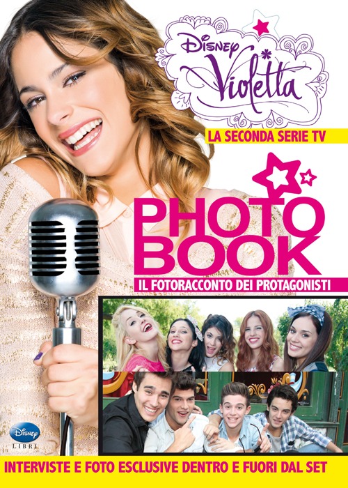 Violetta Photo Book. La seconda serie TV. Il fotoracconto dei protagonisti
