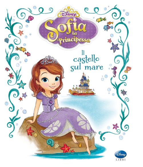 Il castello sul mare. Sofia la principessa