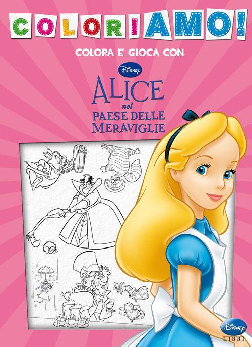 Alice nel paese delle meraviglie. Coloriamo!