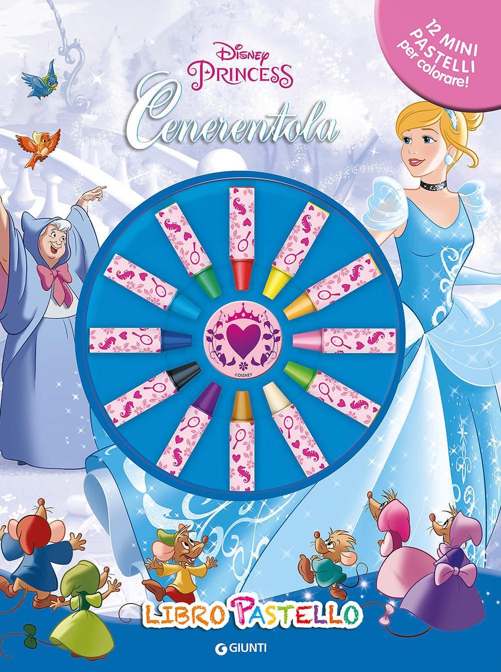 Cenerentola. Libro pastello. Disney princess. Con adesivi