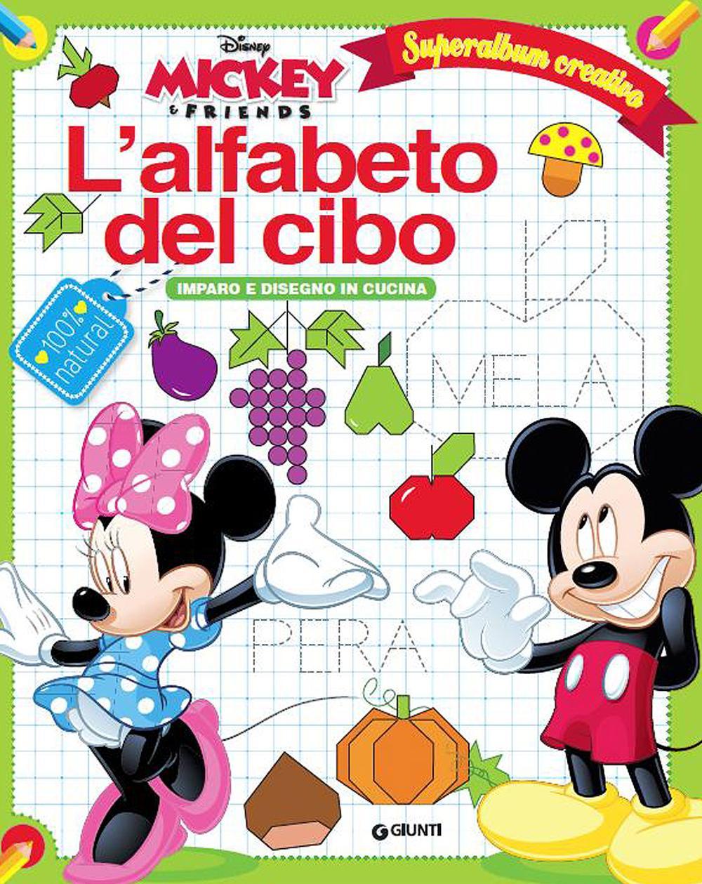 L'alfabeto del cibo. Mickey & Friends. Superalbum creativo