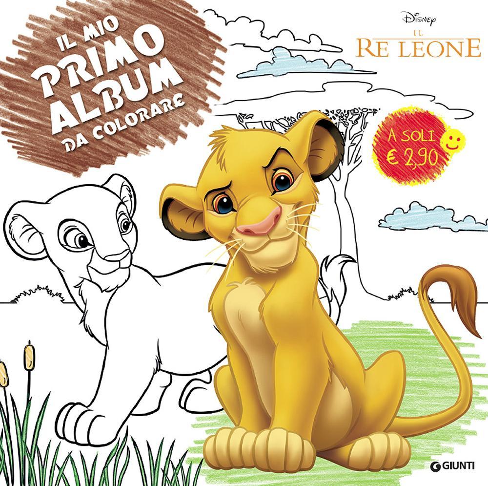 Il re leone. Il mio primo album da colorare
