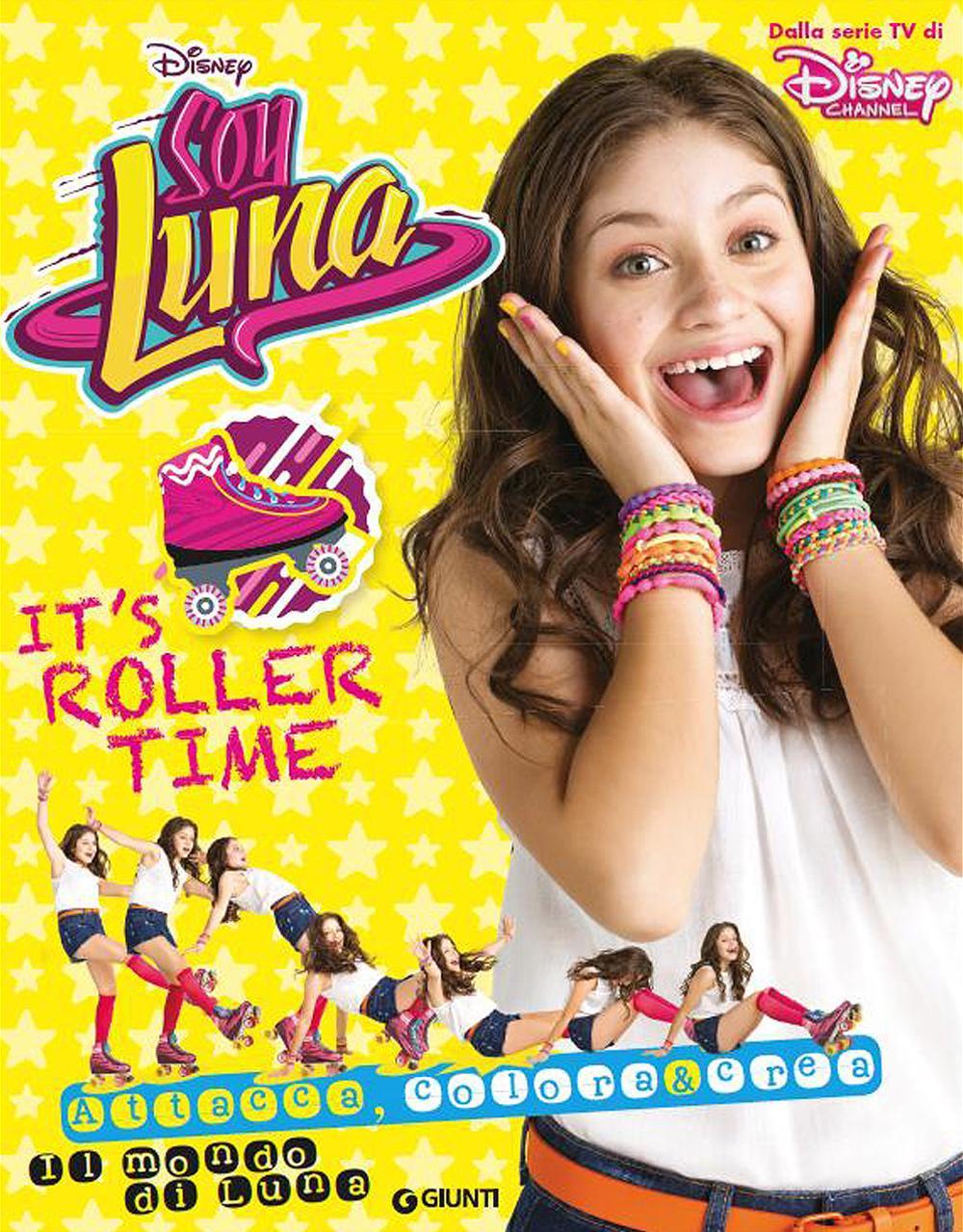 It's roller time. Soy Luna. Il mondo di Luna. Con adesivi