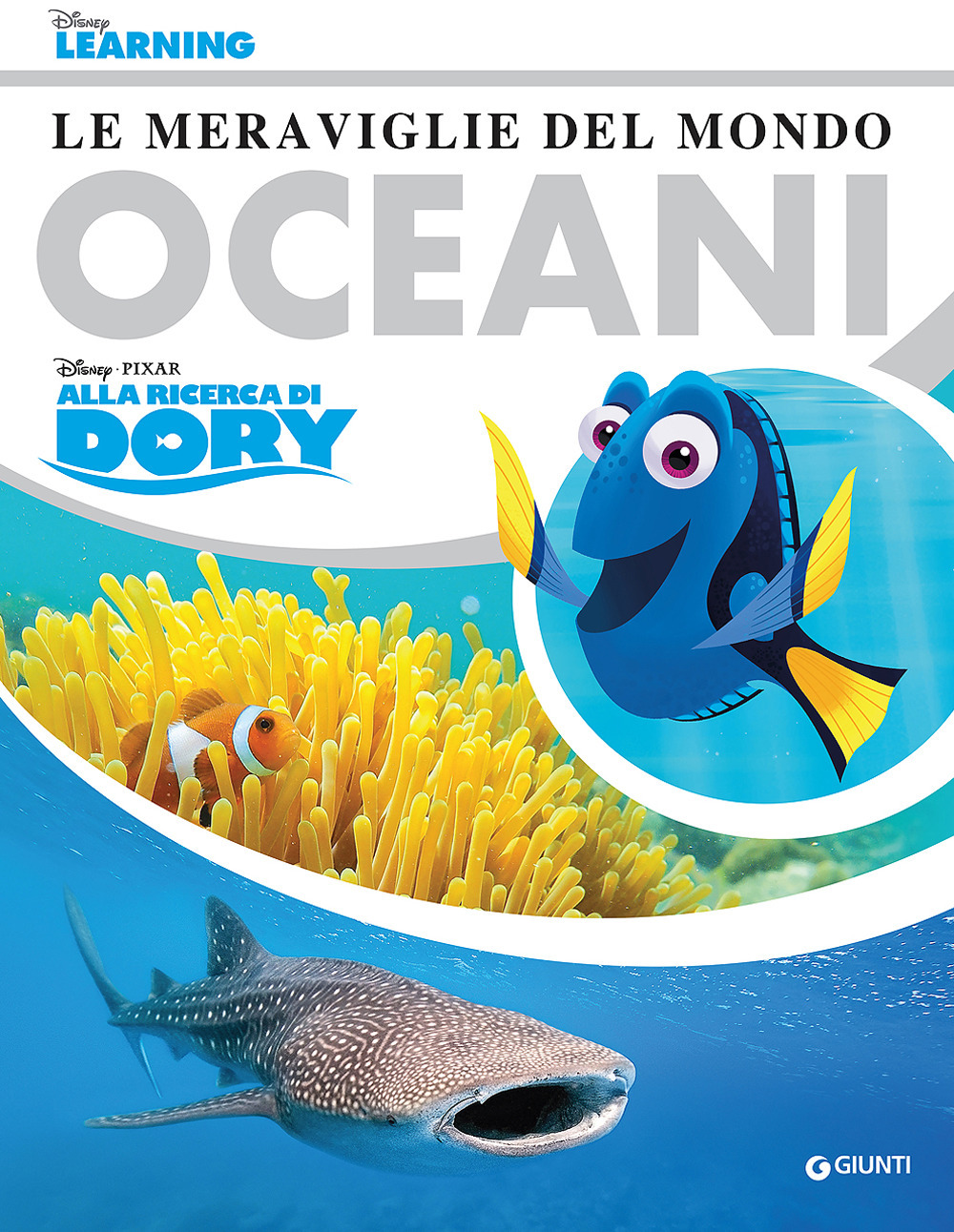 Le meraviglie del mondo. Oceani. Alla ricerca di Dory