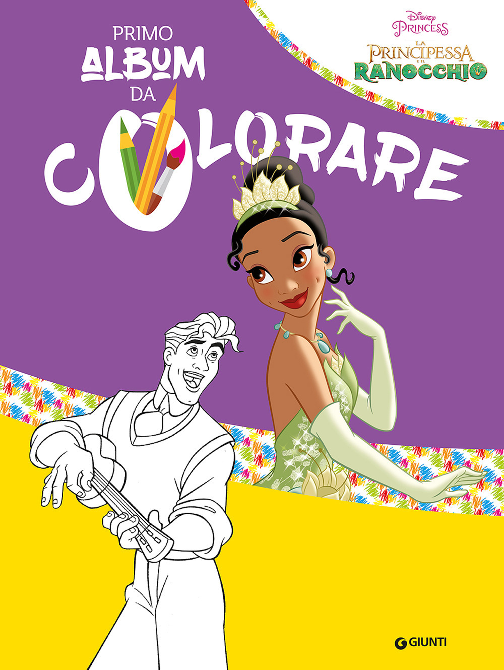 La principessa e il ranocchio. Il mio primo album da colorare