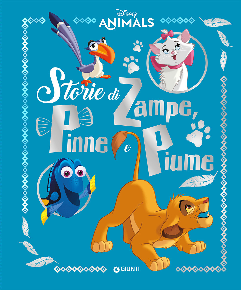 Storie di zampe, pinne e piume. Disney animals