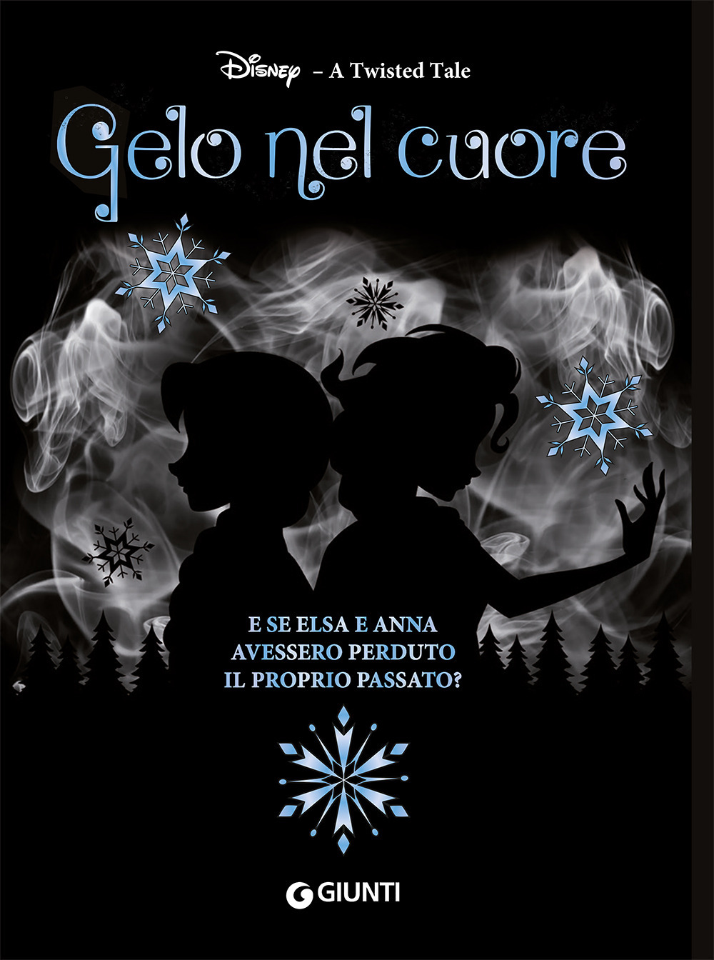 Gelo nel cuore. E se Elsa e Anna avessero perduto il proprio passato? A twisted tale