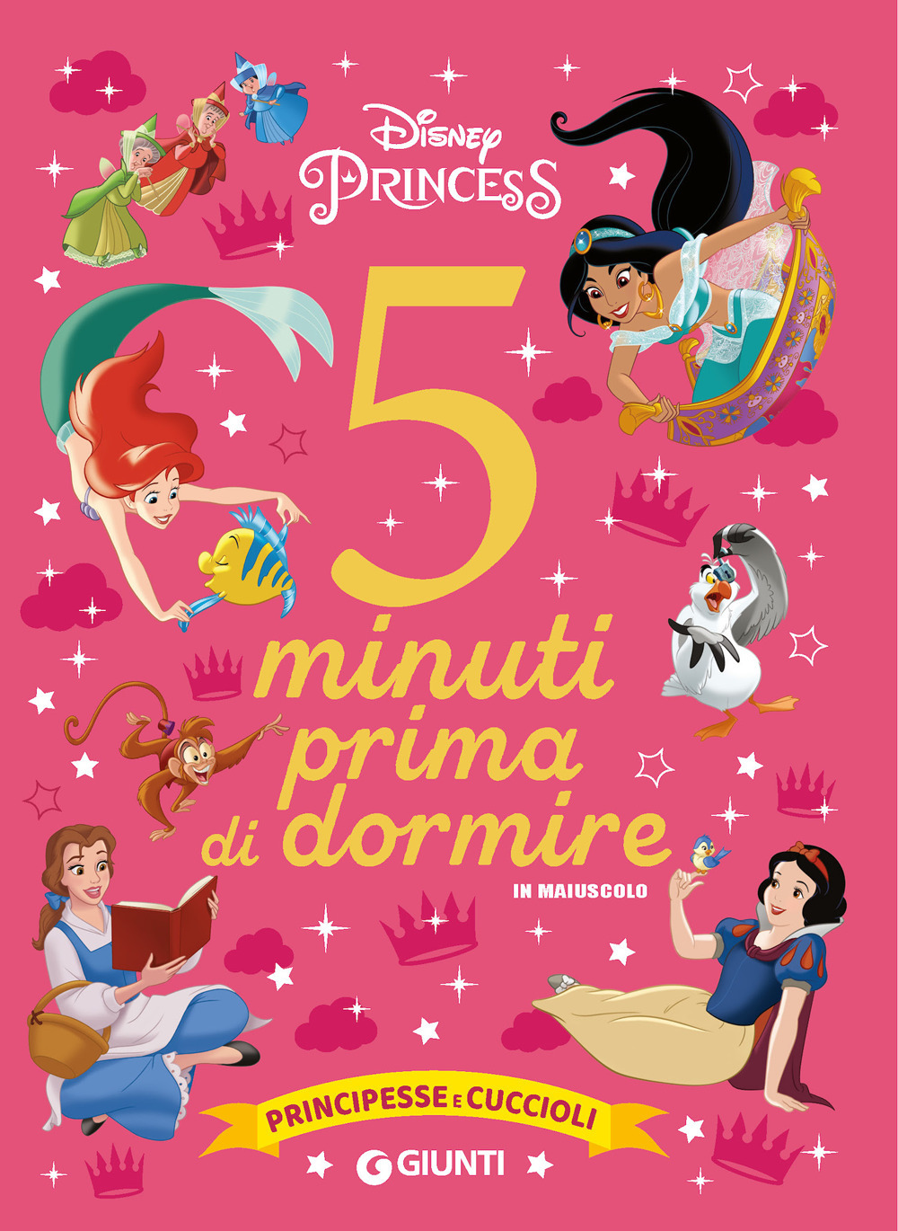 Principesse e cuccioli. Disney princess. 5 minuti prima di dormire. In maiuscolo