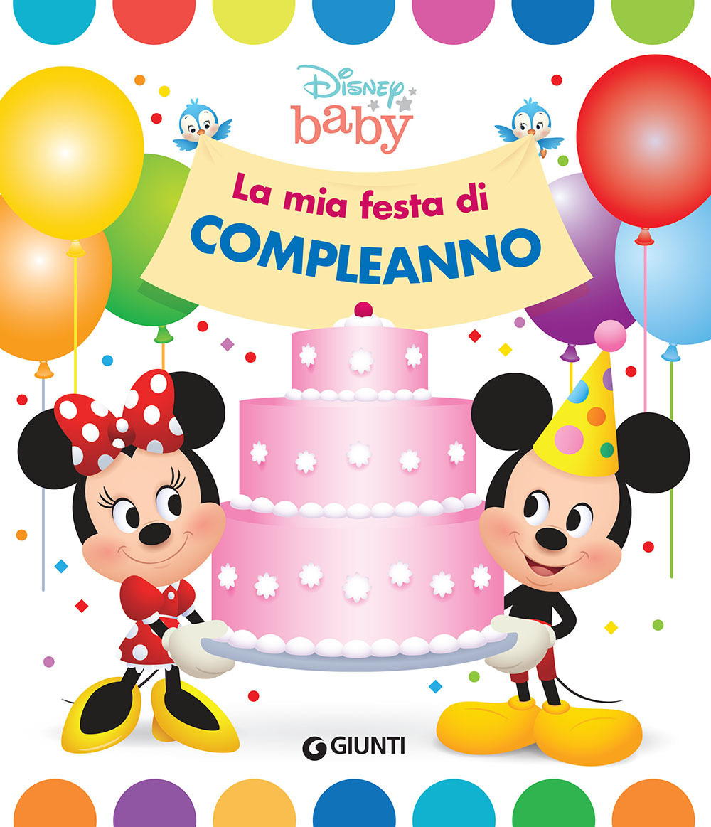 La mia festa di compleanno. Disney baby