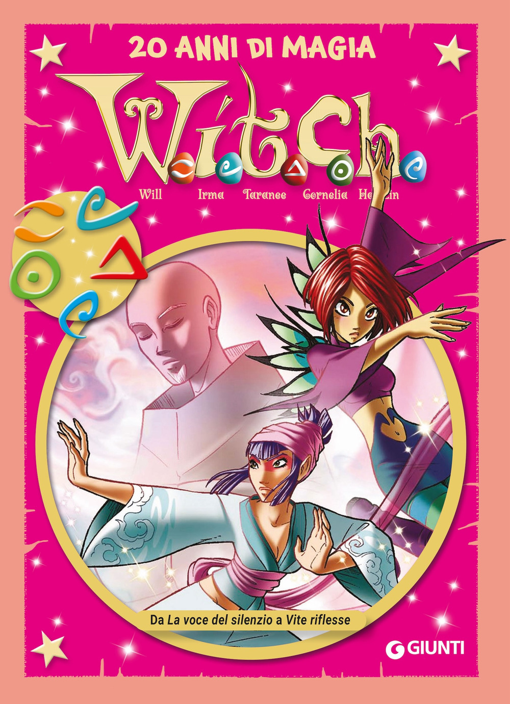 W.i.t.c.h. 20 anni di magia. Vol. 7: Da La voce del silenzio a Vite riflesse