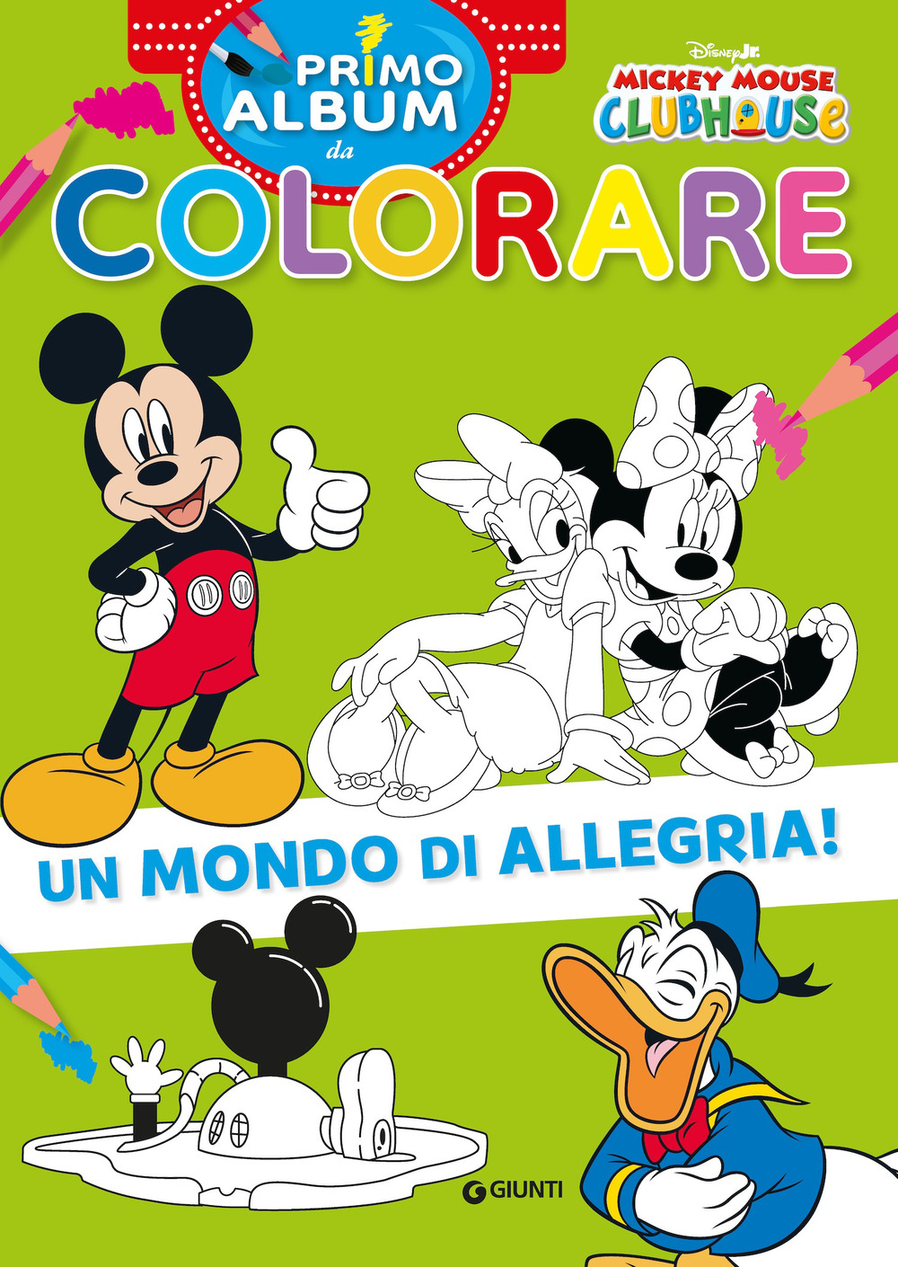 Un mondo di allegria! Mickey Mouse Clubhouse. Primo album da colorare