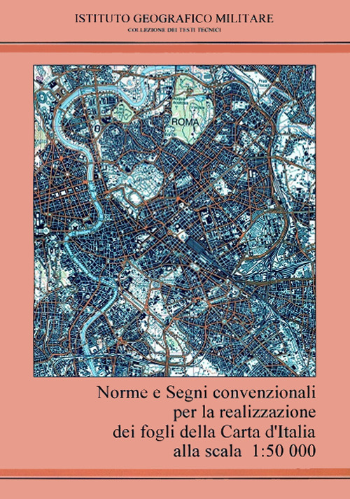 Norme e segni convenzionali per la realizzazione dei fogli della carta d'italia alla scala 1:50.000