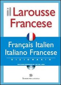 Il Larousse Francese. Français-italien, italiano-francese. Dizionario
