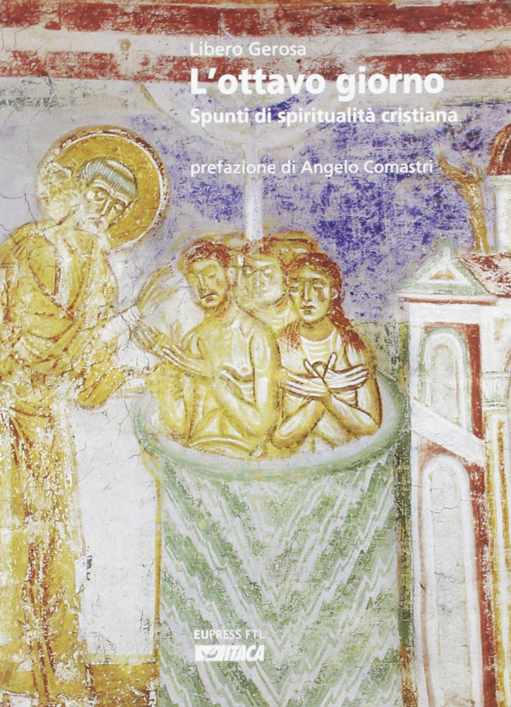 L'ottavo giorno. Spunti di spiritualità cristiana