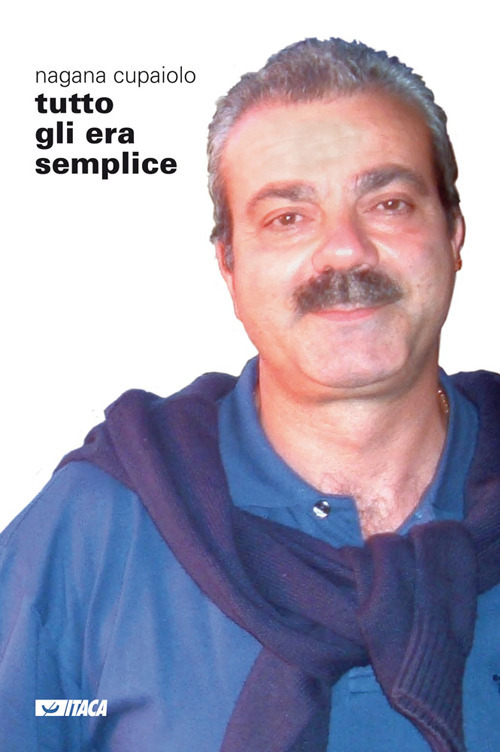 Tutto gli era semplice. La vita straordinaria vissuta nell’ordinario di Antonio Bucciante