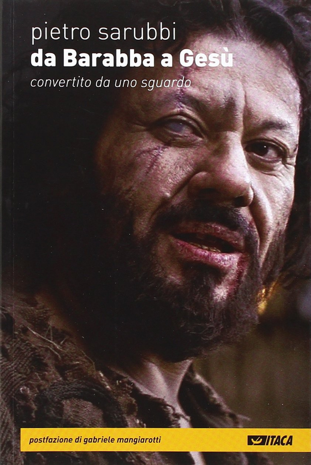 Da Barabba a Gesù. Convertito da uno sguardo