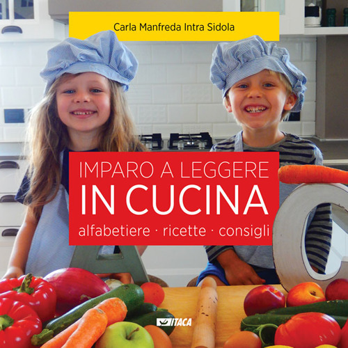 Imparo a leggere in cucina. Alfabetiere, ricette, consigli