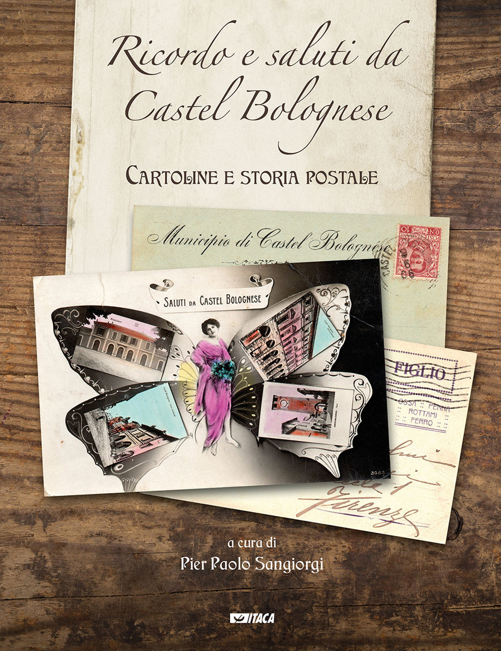 Ricordo e saluti da Castel Bolognese. Cartoline e storia postale