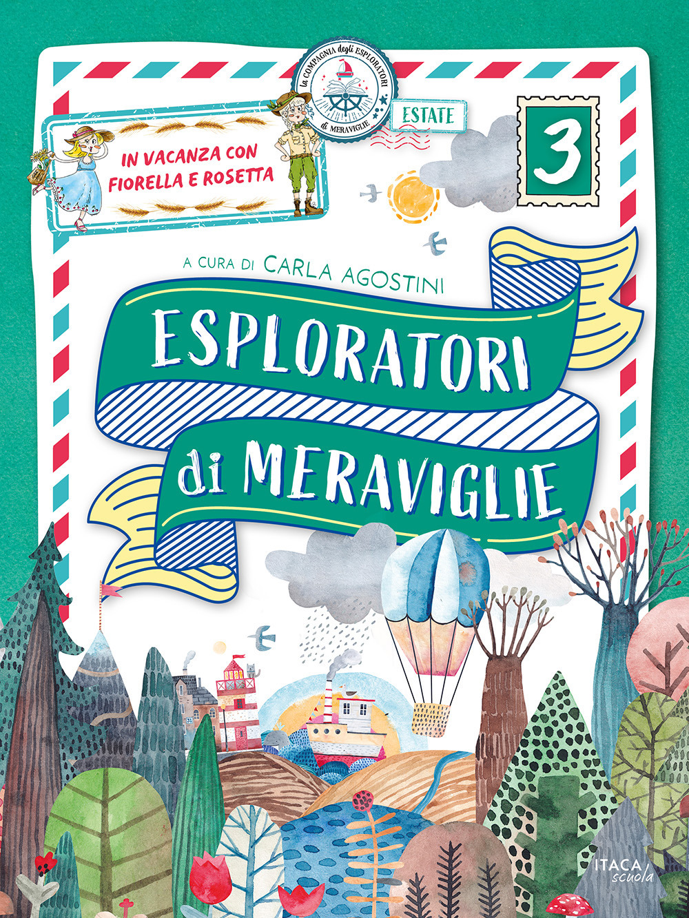 Esploratori di meraviglie. In vacanza con Fiorella e Rosetta. Per la scuola primaria. Vol. 3