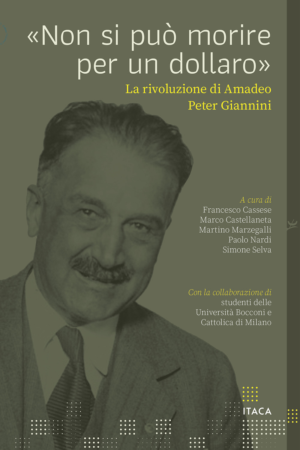 «Non si può morire per un dollaro». La rivoluzione di Amadeo Peter Giannini