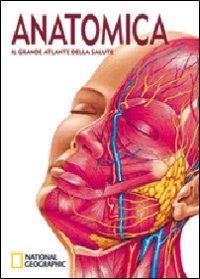 Anatomica. Il grande atlante della salute