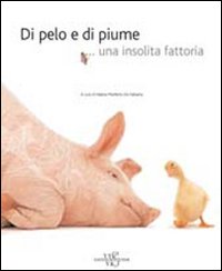 Di pelo e di piume... una insolita fattoria