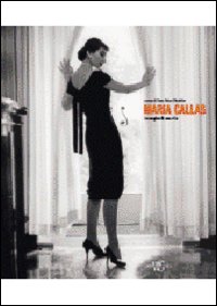 Maria Callas. Immagini di una vita
