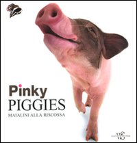 Pinky piggies. Maialini alla riscossa
