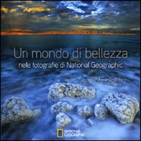 Un mondo di bellezza nelle fotografie di National Geographic