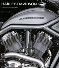 Harley-Davidson. I modelli leggendari