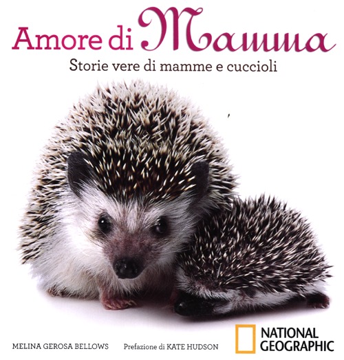 Amore di mamma. Storie vere di mamme e cuccioli