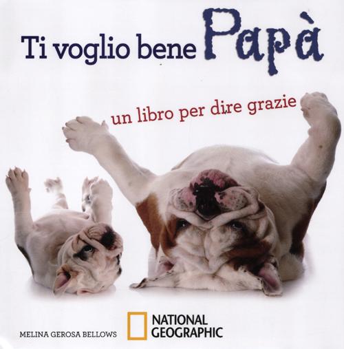 Ti voglio bene papà. Un libro per dire grazie