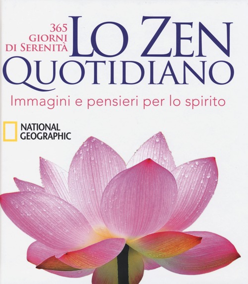 Lo zen quotidiano. 365 giorni di serenità