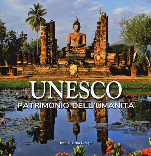 Unesco. Patrimonio dell'umanità