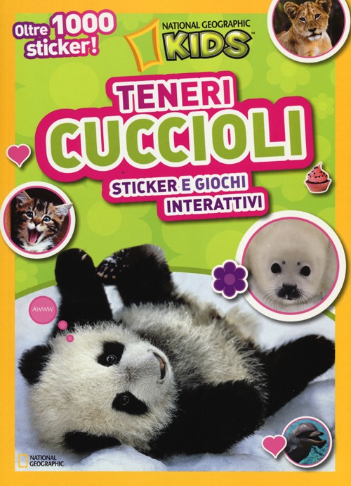 Teneri cuccioli. Sticker e giochi interattivi. Con adesivi