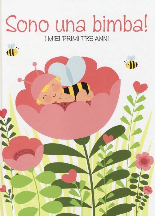 Sono una bimba! I miei primi tre anni