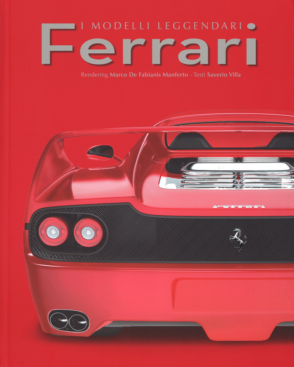 Ferrari. I modelli leggendari