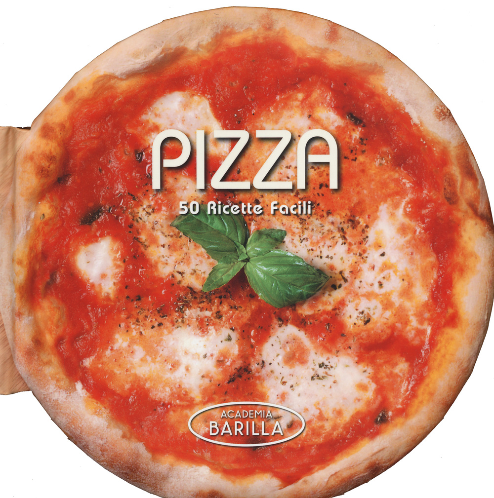 Pizza. 50 ricette facili