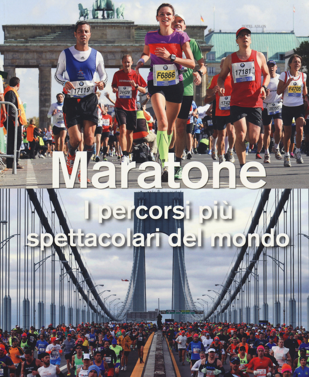 Maratone. I percorsi più spettacolari del mondo